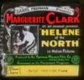 Helene of the North movie in Marguerite Clark filmography.