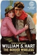 The Border Wireless movie in William S. Hart filmography.