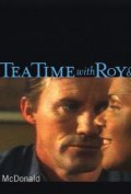 Tea Time with Roy & Sylvia movie in Robert John Burke filmography.