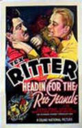 Headin' for the Rio Grande movie in Tex Ritter filmography.