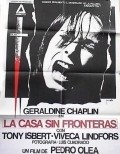 La casa sin fronteras movie in Geraldine Chaplin filmography.
