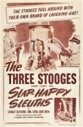 Slaphappy Sleuths movie in Shemp Howard filmography.