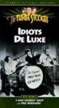 Idiots Deluxe movie in Jules White filmography.
