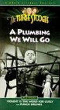 A Plumbing We Will Go movie in Del Lord filmography.