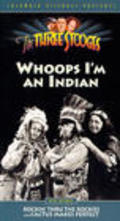 Whoops, I'm an Indian! movie in Larry Fine filmography.