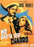 No basta ser charro movie in Juan Bustillo Oro filmography.