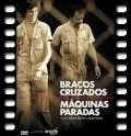 Bracos Cruzados, Maquinas Paradas movie in Roberto Gervitz filmography.