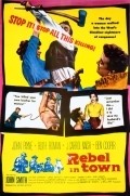 Rebel in Town movie in Alfred L. Werker filmography.