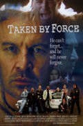 Taken by Force is the best movie in Mark Gantt filmography.